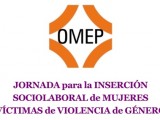 Igualdad informa de las jornadas para la inserción sociolaboral de mujeres víctimas de violencia de género organizadas por OMEP