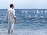 Ve la luz ‘Mar adentro’ séptimo disco del cantautor jumillano Andrés Martínez