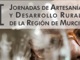 Jumilla será una de las sedes de las Jornadas de Artesanía y Desarrollo Rural